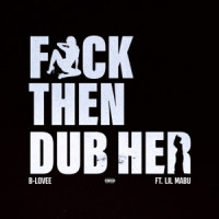 B-Lovee, Lil Mabu - Fuck Then Dub Her