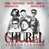 Fabbio, Omar Montes & Samueliyo Baby, Nickzzy, Oscar el Ruso , Samuel G - Churel