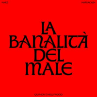 Marz, Marracash - LA BANALITÀ DEL MALE  [End credit song “Qui non è Hollywood”]