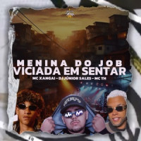 Dj Junior Sales & MC TH, MC Xangai - Menina do Job Vs Viciada em Sentar