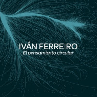 Iván Ferreiro - El pensamiento circular