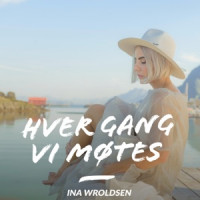 Ina Wroldsen & Hver gang vi møtes - Stranger (Främling)