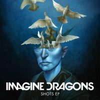 Imagine Dragons, Broiler - Shots  [Broiler Remix]