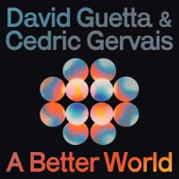 David Guetta & Cedric Gervais - A Better World (Extended)