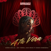 Aaron Sevilla, Javi Torres & Alba Dreid, Ruben Hernandez Trumpet - A Tu Vera  [Radio Edit]